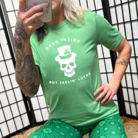 Dead Inside But Feelin' Lucky Unisex