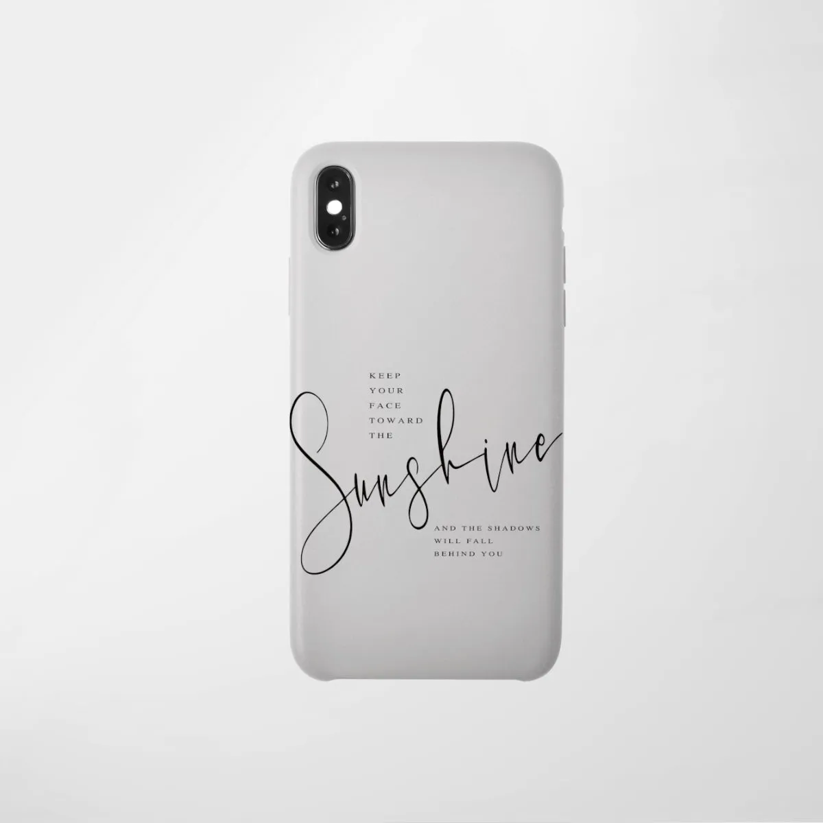 Keep Your Face Toward the Sunshine Phone Cases