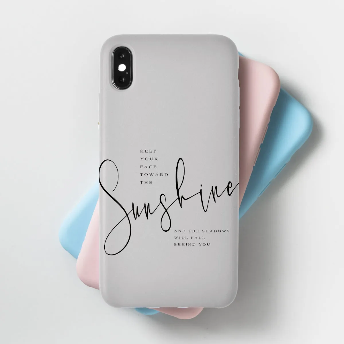 Keep Your Face Toward the Sunshine Phone Cases