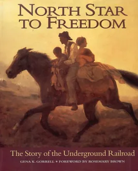 North Star to Freedom: The Story of the Underground Railroad