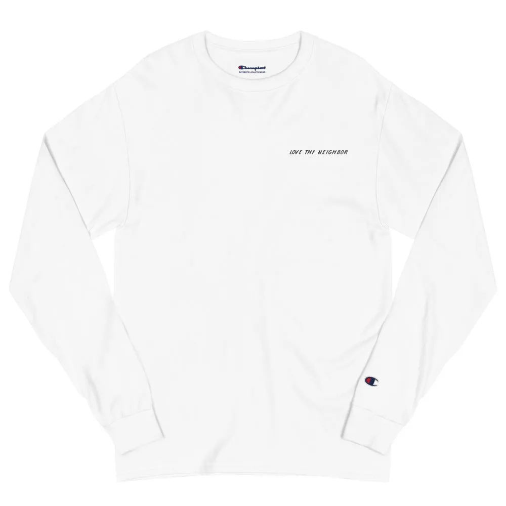 "Love Thy Neighbor" - Embroidered Men's Champion Brand Long Sleeve Shirt